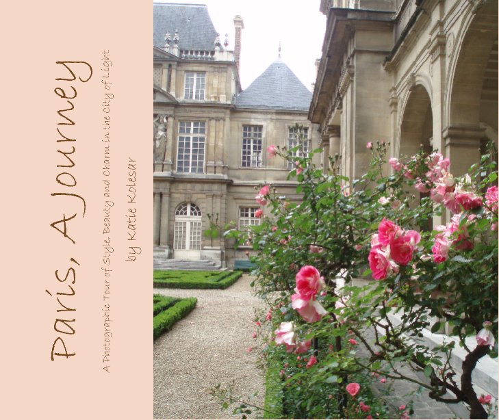 View Paris, A Journey by Katie Kolesar