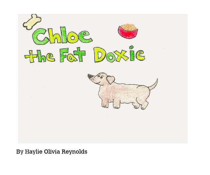 View Chloe the Fat Doxie by Haylie Olivia Reynolds