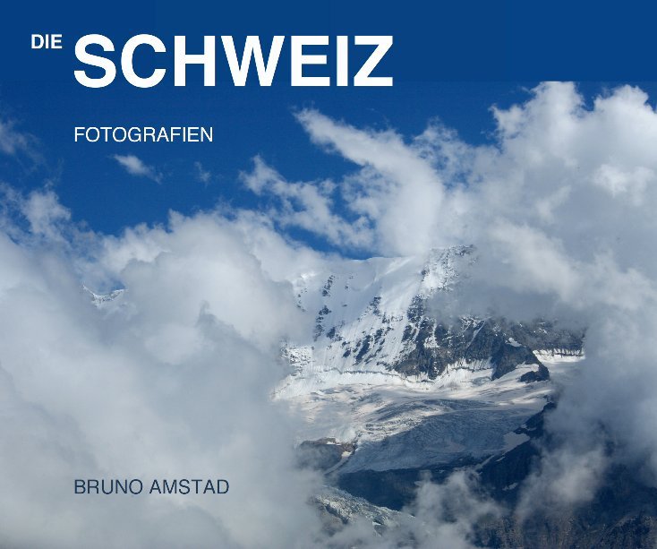 Bekijk Die Schweiz op Bruno Amstad