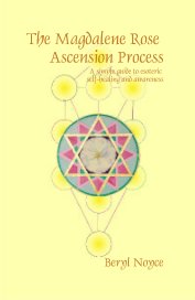 The Magdalene Rose Ascension Process A simple guide to esoteric self-healing and awareness book cover