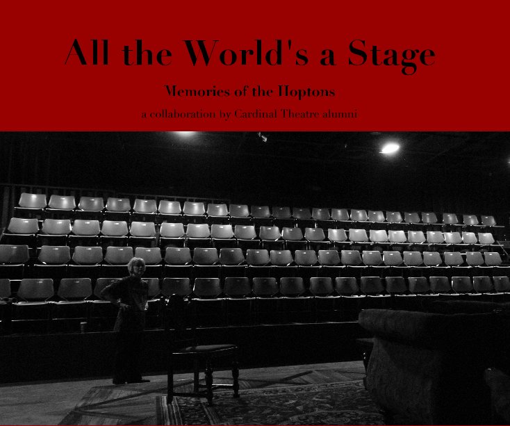 View All the World's a Stage by a collaboration by Cardinal Theatre alumni