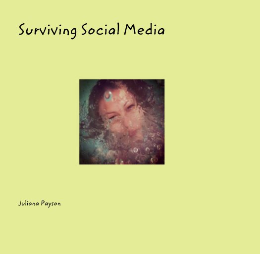 Surviving Social Media nach Juliana Payson anzeigen