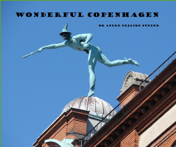 View Wonderful Copenhagen by veronicatapp
