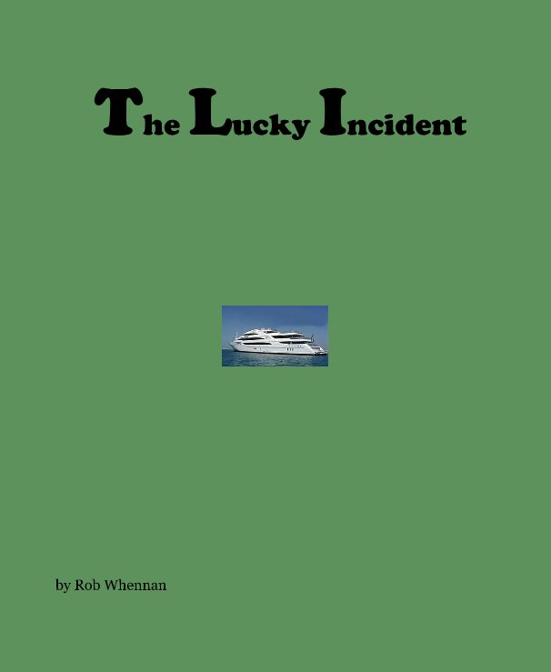 View The Lucky Incident by Rob Whennan
