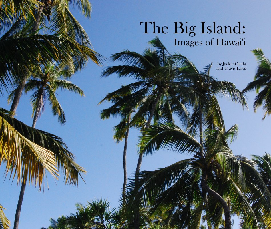 View The Big Island: Images of Hawai'i by Jackie Ojeda and Travis Laws