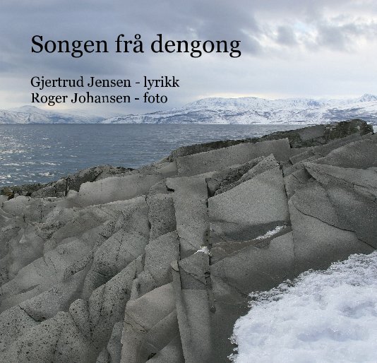 View Songen frå dengong by Gjertrud Jensen/Roger Johansen