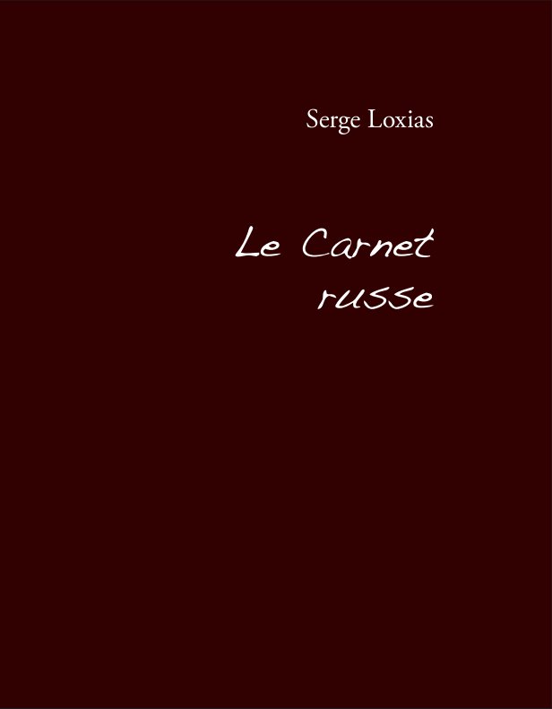 View Le Carnet russe by Serge Loxias