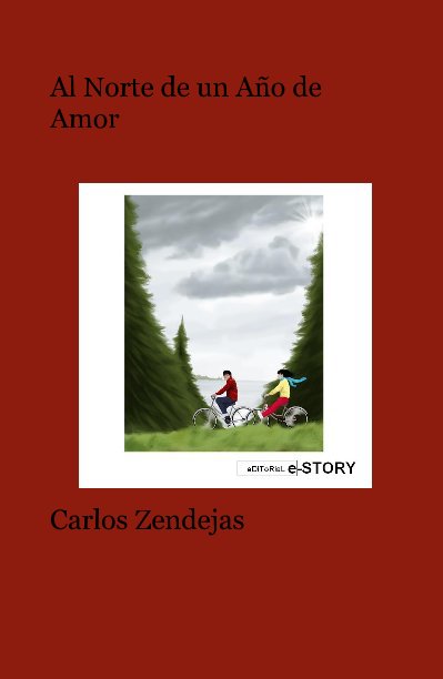 Ver Al Norte de un Año de Amor por Carlos Zendejas