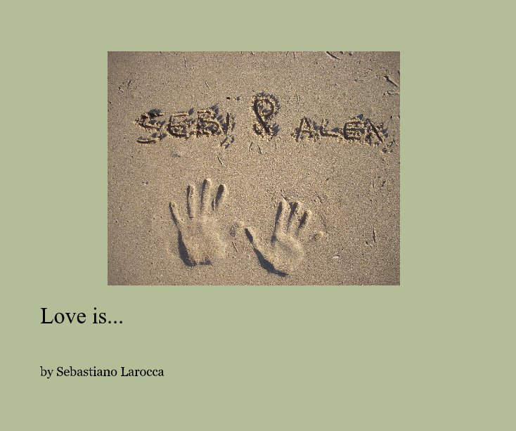 Visualizza Love is... di Sebastiano Larocca