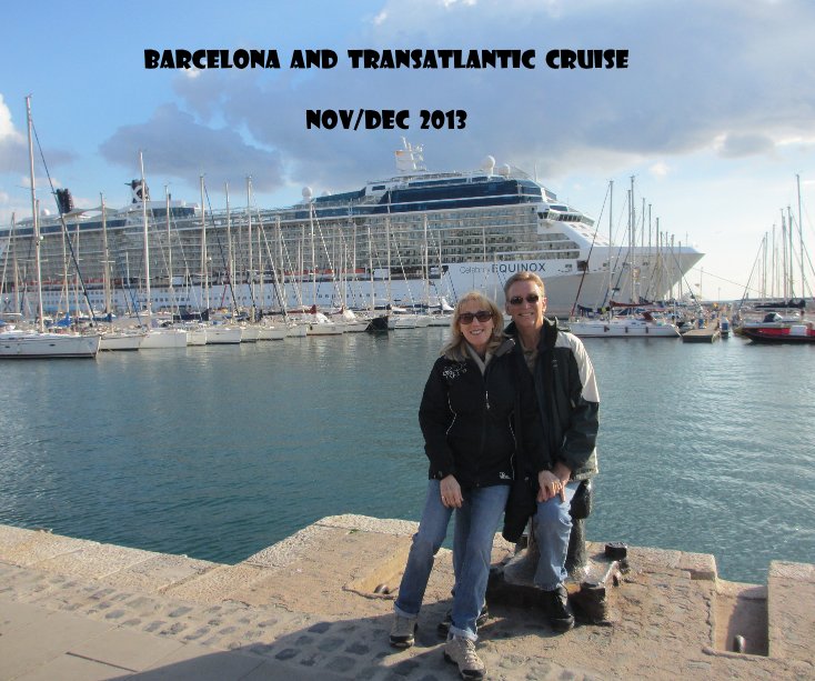Bekijk barcelona and Transatlantic Cruise Nov/Dec 2013 op merrillron