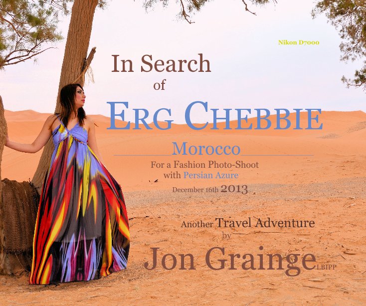 View Nikon D7000 In Search of ERG CHEBBIE __Morocco by Jon Grainge