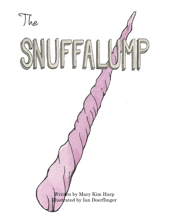 View The Snuffalump by Written by Mary Kim Harp Illustrated by Ian Doerflinger
