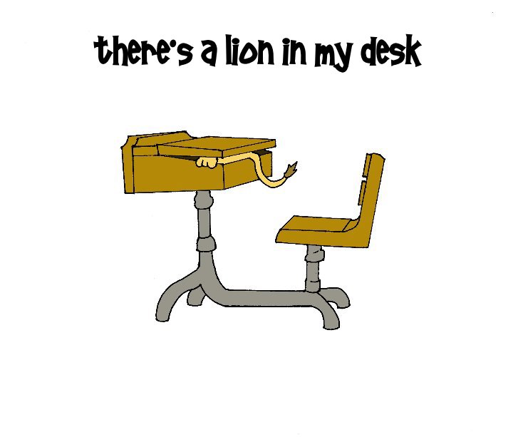 View there's a lion in my desk by Stephen Christensen, MD
