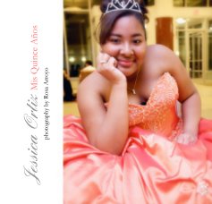 Jessica  Mis Quince AÃ±os photography by Rosa Arroyo book cover