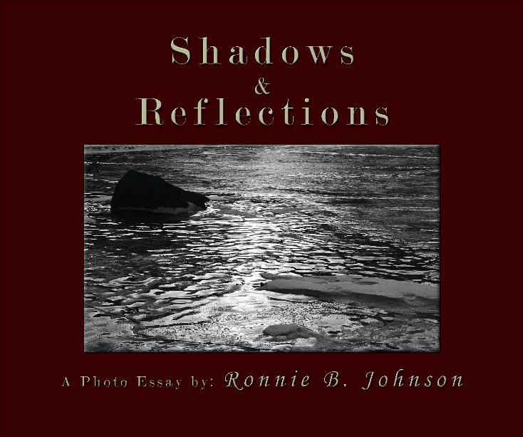 View Shadows & Reflections by Ronnie B. Johnson