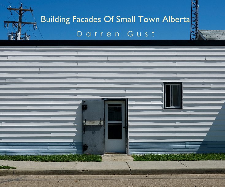 View Building Facades Of Small Town Alberta by Darren Gust