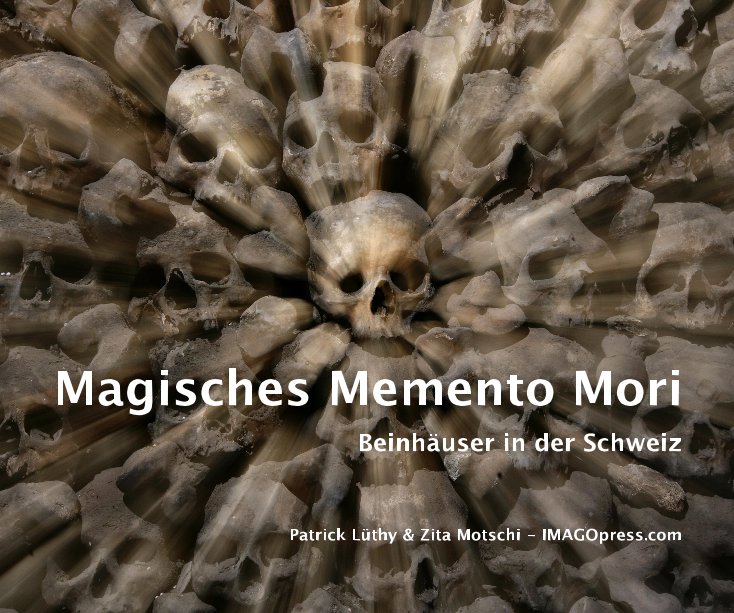 Visualizza Magisches Memento Mori di Patrick Lüthy & Zita Motschi - IMAGOpress.com