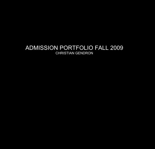 View ADMISSION PORTFOLIO FALL 2009 by CHRISTIAN GENDRON