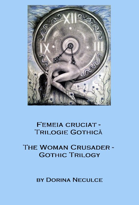 Ver Femeia cruciat - Trilogie Gothică  The Woman Crusader - Gothic Trilogy por Dorina Neculce