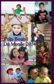 P'tits Bouts Du Monde 2014 book cover
