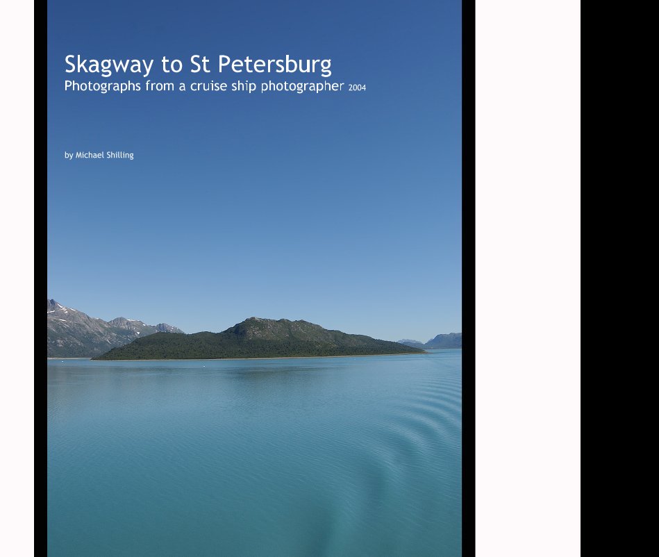 View Skagway to St Petersberg by Michael Shilling
