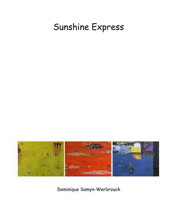 View Sunshine Express by Dominique Samyn-Werbrouck