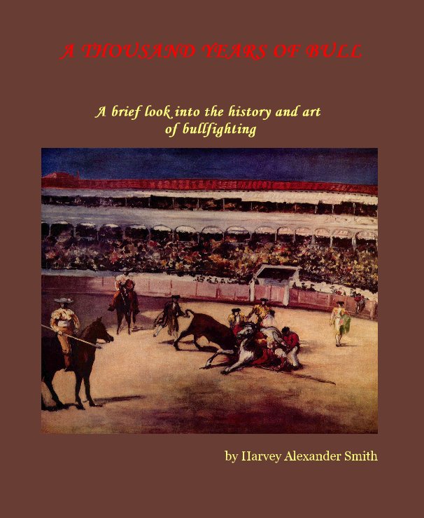 View A THOUSAND YEARS OF BULL by Harvey Alexander Smith