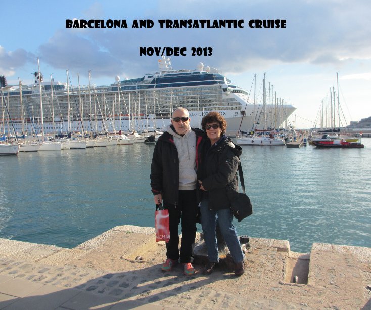 Ver barcelona and Transatlantic Cruise Nov/Dec 2013 por merrillron