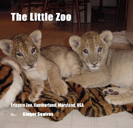 Ver The Little Zoo por By: Ginger Squires