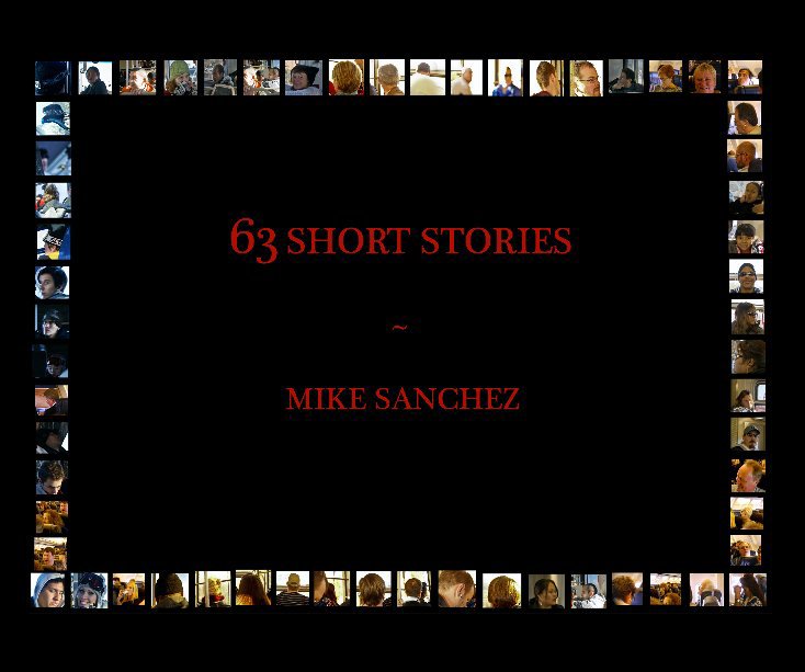 View 63 SHORT STORIES by MIKE SANCHEZ