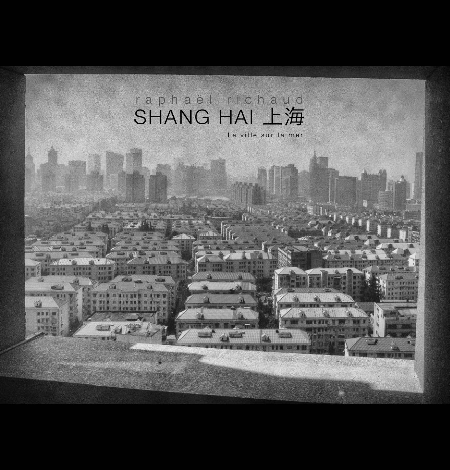 View SHANG HAI by Raphael Richaud