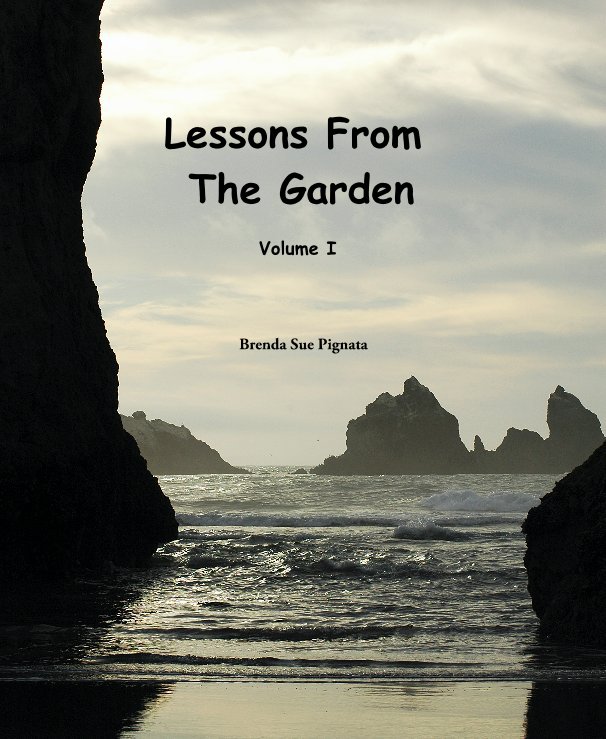 Bekijk Lessons From The Garden op Brenda Sue Pignata