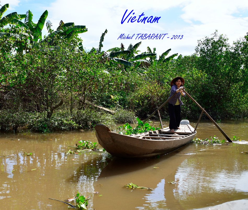 Ver Vietnam por Michel TABARANT - 2013