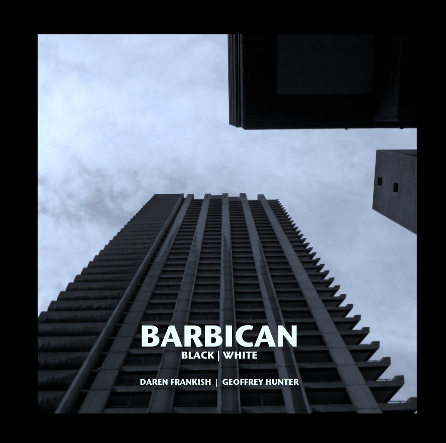View BARBICAN
BLACK | WHITE by DAREN FRANKISH  |  GEOFFREY HUNTER