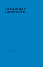 The Beginnings of Comfort in Jesus book cover
