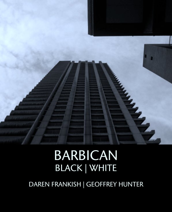 View BARBICAN
BLACK | WHITE by DAREN FRANKISH | GEOFFREY HUNTER