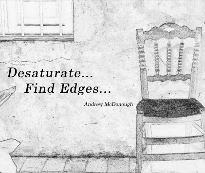 Desaturate... Find Edges... book cover