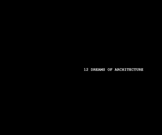 12 DREAMS OF ARCHITECTURE book cover