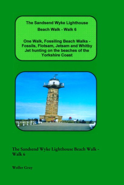 View The Sandsend Wyke Lighthouse Beach Walk - Walk 6 by Wolfer Gray