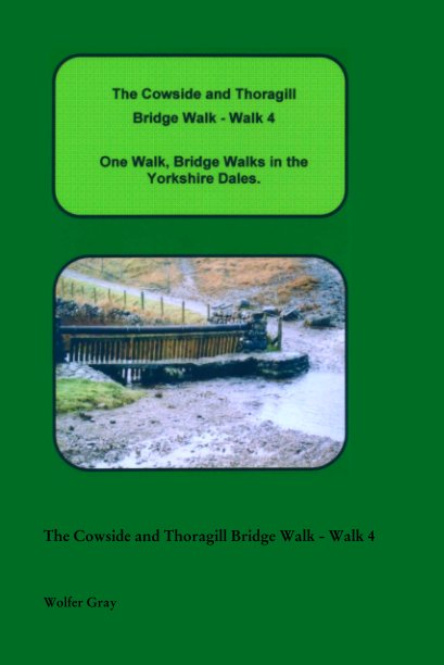 Ver The Cowside and Thoragill Bridge Walk - Walk 4 por Wolfer Gray