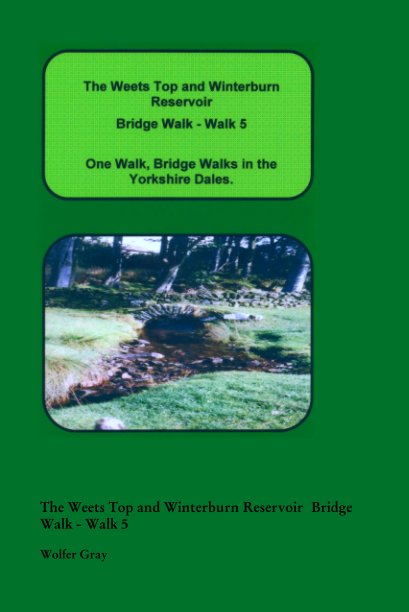 Ver The Weets Top and Winterburn Reservoir Bridge Walk - Walk 5 por Wolfer Gray