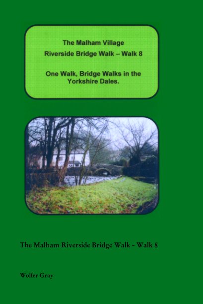 Ver The Malham Riverside Bridge Walk - Walk 8 por Wolfer Gray