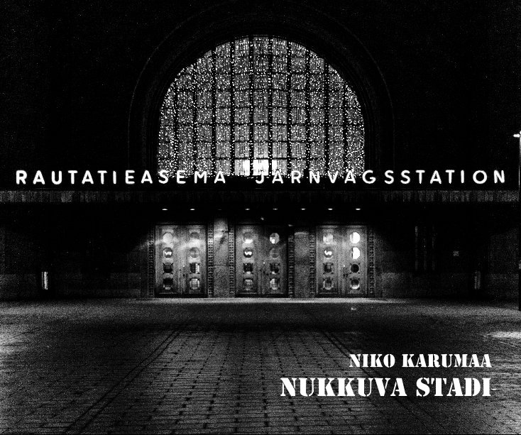 View Nukkuva Stadi by Niko Karumaa