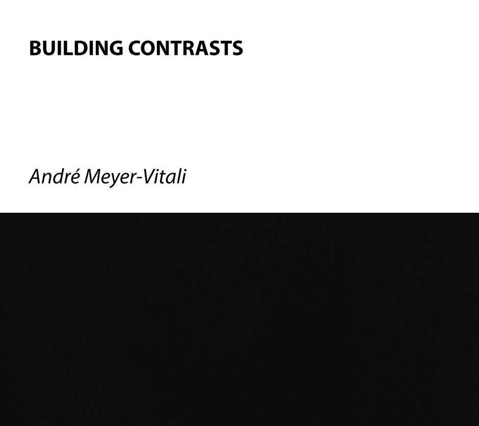 View BUILDING CONTRASTS by André Meyer-Vitali