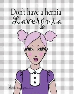 Don't have a hernia Lavergnia! book cover