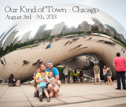 Our Kind of Town - Chicago August 3rd - 7th, 2013 book cover