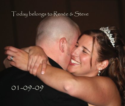Today belongs to Renee & Steve 01-09-09 book cover