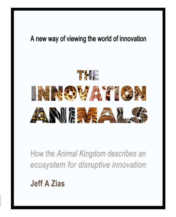 View The Innovation Animals Book by Jeff Zias