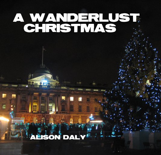Ver A WANDERLUST CHRISTMAS por ALISON DALY