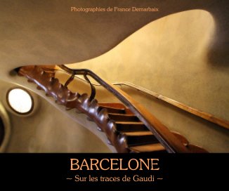 BARCELONE ~ Sur les traces de Gaudi ~ book cover